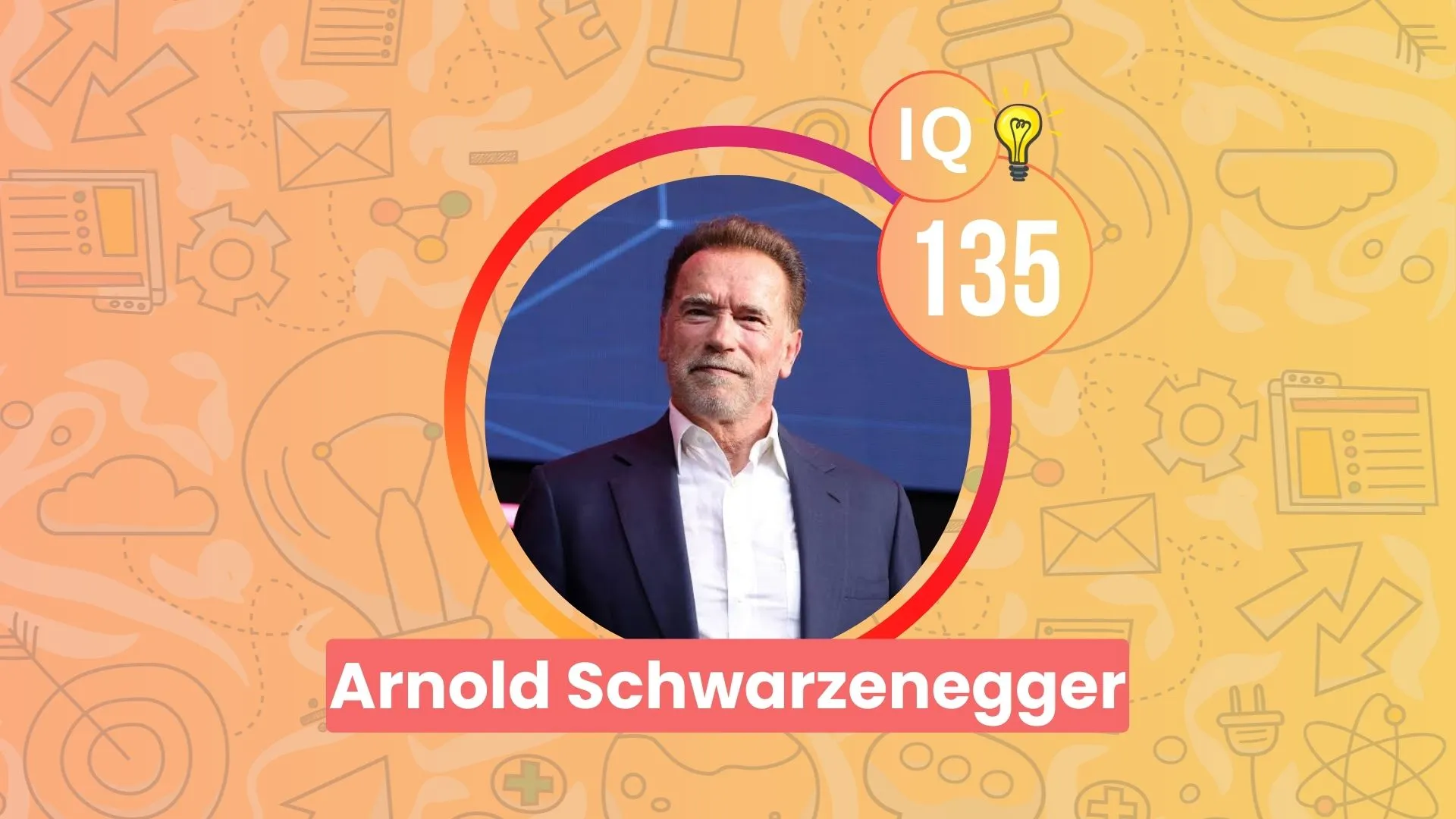 Arnold Schwarzenegger IQ