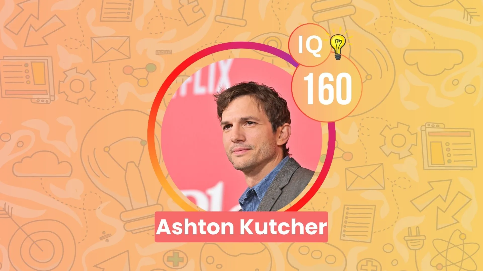 Ashton Kutcher IQ